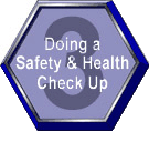 Doing a Safety & Health Check Up Doing a Safety & Health Check Up